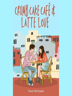 cover image of Crumb Cake Café & Latte Love